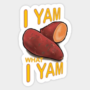 I yam what I yam !!! Sticker